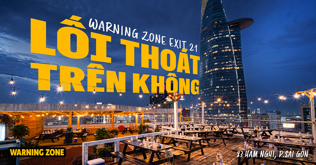 CÓ GÌ Ở “LỐI THOÁT TRÊN KHÔNG” WARNING ZONE EXIT 21?